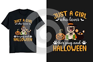 Just a girl who loves her pug and halloween T-shirt design