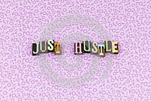 Just hustle respect compete leader letterpress photo