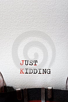 Just kidding phrase
