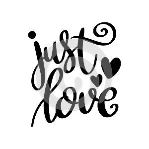 Just love. Lettering phrase isolated on white