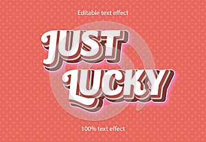 Just lucky with white writing text effect