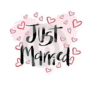 Just married hand drawn lettering. Vintage greeting card, marriage invitation, poster, banner, logo, icon.