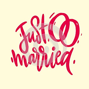 Just Married hand drawn vector lettering. Modern brush calligraphy. Isolated on background
