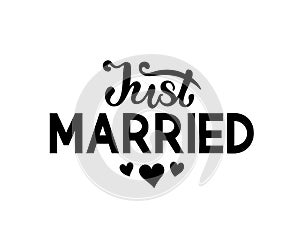 Just married, hand lettering with hearts. Vector illustration for wedding cards, invitations, posters, banners, decorations