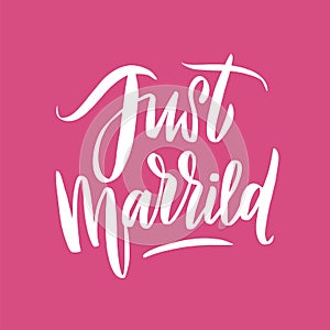 Just Married phrase hand drawn vector lettering. Motivation love phrase
