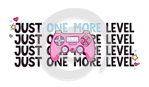 Just one more level gamer quote with pink controller, stars, heart and lettering