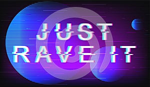 Just rave it glitch phrase