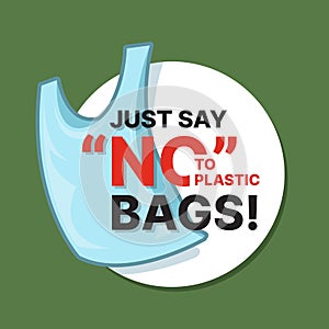 Just say no to plastic bags text on soft blue plastic bag and white circle banner on green background vector design