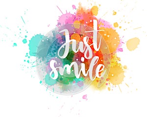 Just smile lettering on watercolor splash