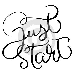 Just start text on white background. Hand drawn Calligraphy lettering Vector illustration EPS10