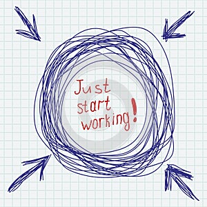 Just start working. Simple motivating image.