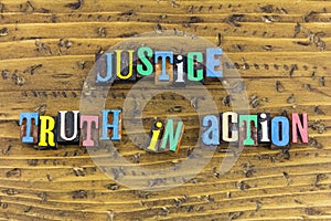 Justice truth action honesty