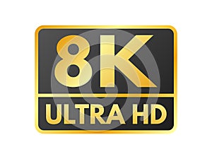 8K icon. Ultra HD label on white background. High definition label. 8K resolution gold mark. UHD video icon isolated photo