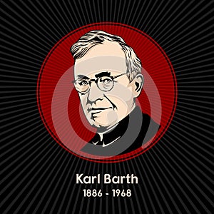 Karl Barth 1886 - 1968 was a Swiss Reformed theologian