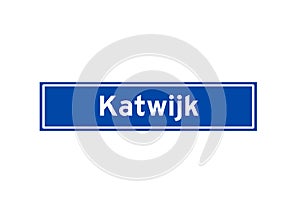 Katwijk isolated Dutch place name sign. City sign from the Netherlands.