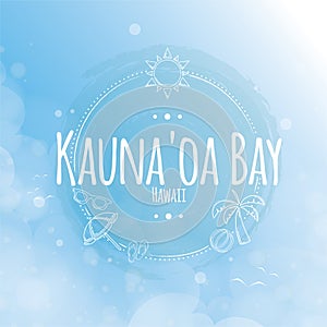 kaunaoa bay label. Vector illustration decorative design