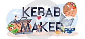 Kebab maker typographic header, street food concept. Chef cooking delicious