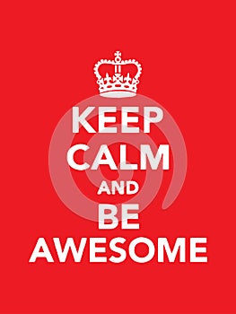 Keep calm and be awesome.Isolated composition on red background