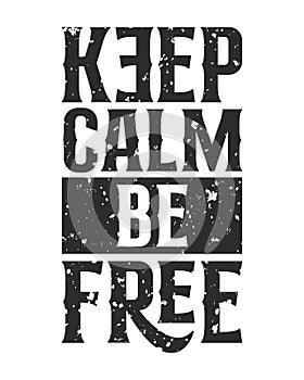 Keep calm be free