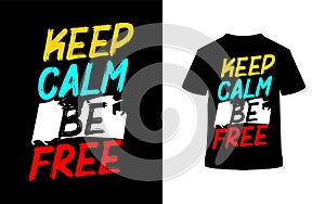 Keep calm be free