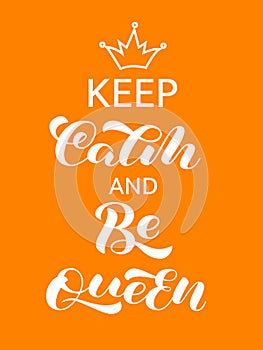 Keep calm and be queen lettering. Vector illustration for clothing