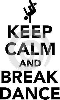 Keep calm and breakdance photo
