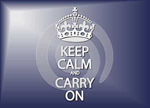 Keep Calm And Carry On