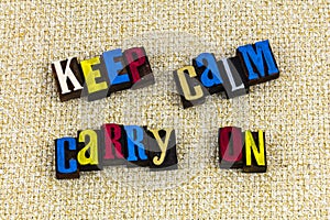 Keep calm carry on continue letterpress