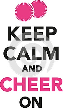 Keep calm and cheer on Cheerleading