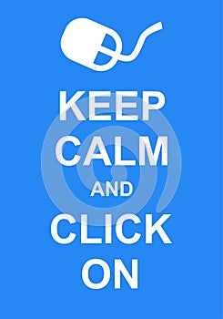 Keep Calm and Click On