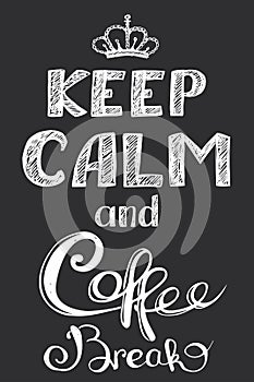 Keep calm and coffee break , hand drawn