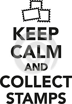 Keep calm and collect postage stamps