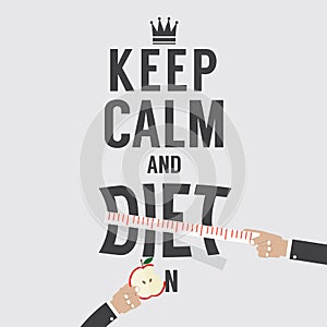 Keep Calm And Diet On.