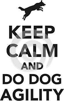 Keep calm and do dog agility
