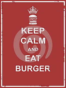 Keep calm and eat burger