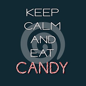 Keep Calm and Eat Candy- creative poster