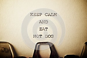 Keep calm and eat hot dog