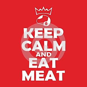 Keep calm and eat meat motivation lettering. Carnivore diet