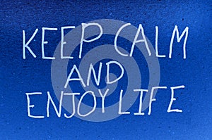 Keep calm and enjoy life