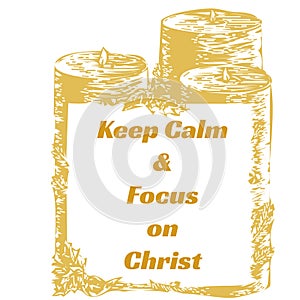 Keep calm and focus on Christ