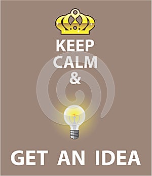 Keep Calm and Get an Idea vector