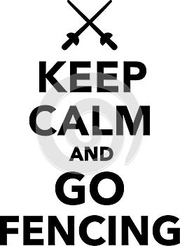 Keep calm and go fencing