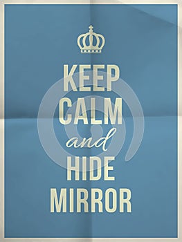 Keep calm hide mirror quote on folded in four paper texture