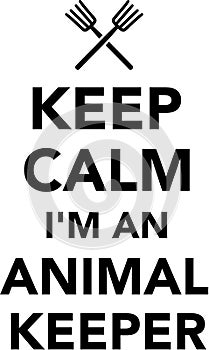 Keep calm I`m an Animal Keeper