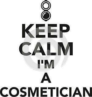 Keep calm I`m a cosmetician photo