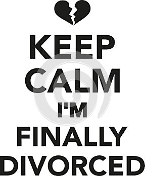 Keep calm I`m finally divorced photo
