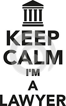 Keep calm I`m a lawyer