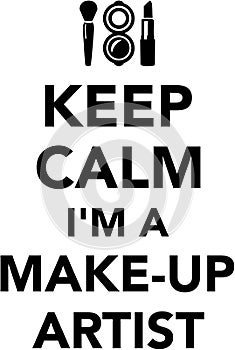 Keep calm I`m a Make up artist