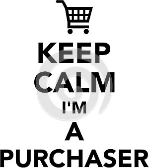 Keep calm I am a Purchaser photo