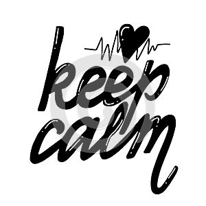 Keep calm lettering phrase with heart. Vector illustration isolated on white background. Typography template with hand